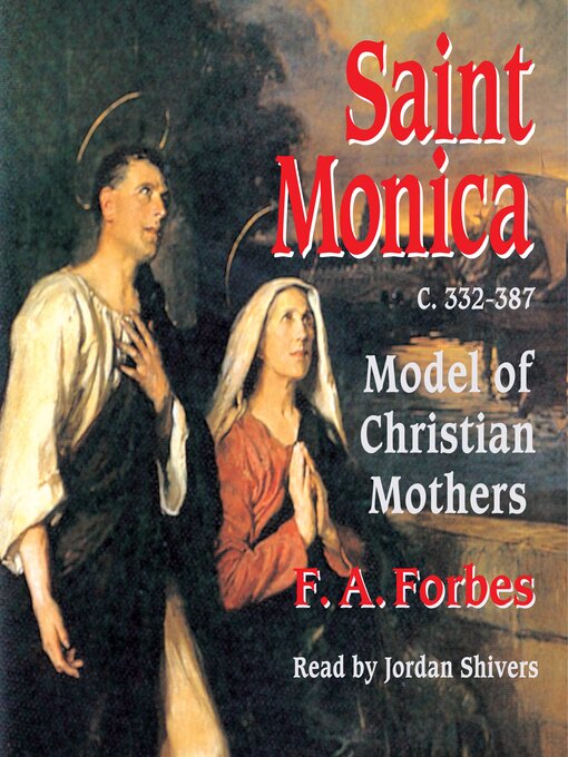 Title details for Saint Monica by F. A. Forbes - Available